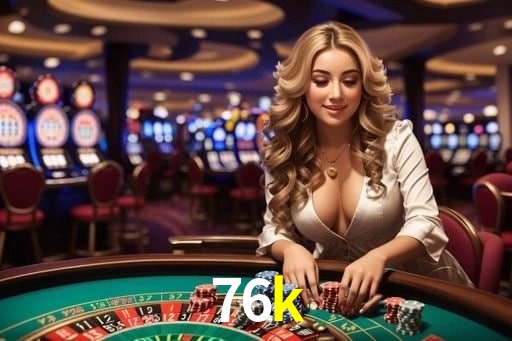 Slot Games 76k